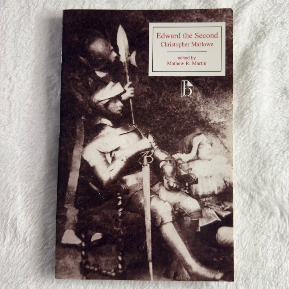 Edward the Second‎ by Christopher Marlowe (Broadview Editions, Annotated)